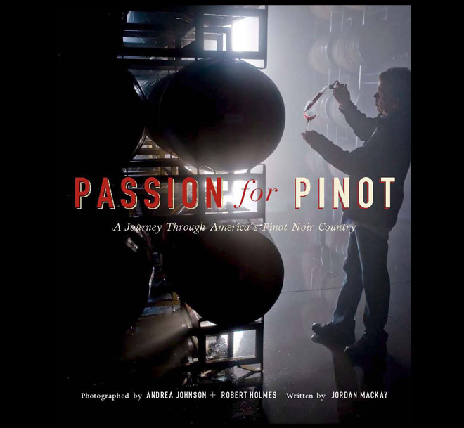 Passion for Pinot - A Journey Through America's Pinot Noir Country